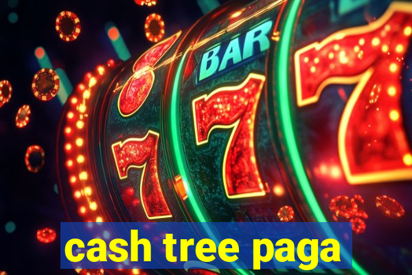 cash tree paga